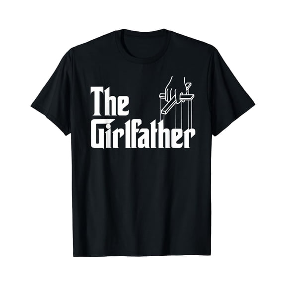 Vintage Tee Hot trending The Girlfather Funny Mother'S Gift For Single Moms T-Shirt - Birthday Gifts