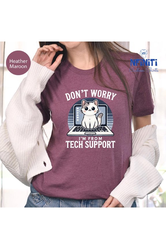Vintage Tee Hot trending Don'T Worry I'M From Tech Support Cat Shirt, Don'T Worry Shirt, Cat Lover Shirt, Cat Owner Gifts, Cat Mom Gift, Cat Lover Computer Geek Tee - Birthday Gifts