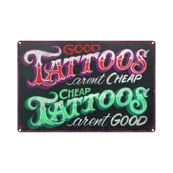 Vintage Thick Metal Tin Sign-Tattoos Tin Sign，Funny Signs Good Tattoos aren't Cheap Novelty Posters, Home Decor Wall Art for Home Kitchen Garage Man Cave (Aluminum) Size: 12 x 16 inch