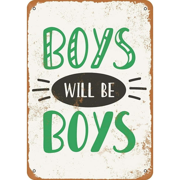 Vintage Tin Sign Boys Will Be Boys Metal Poster Retro Art Wall Decoration for Home Club Cabin Garage Store Bar Cafe Farm 12" X 8"