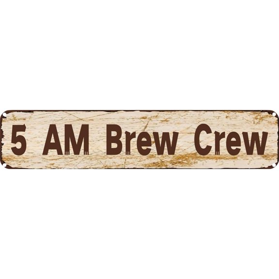 Vintage Tin Sign Retro Metal Wall Decor 5 AM Brew Crew Rustic Aluminum Plaque for Home,Bar,Kitchen,Garage,Man Cave 4x16 Inch
