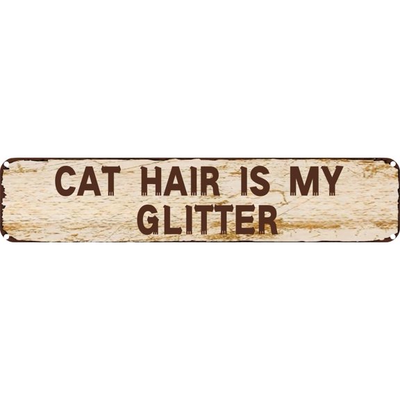 Vintage Tin Sign Retro Metal Wall Decor CAT HAIR IS MY GLITTER Rustic Aluminum Plaque for Home,Bar,Kitchen,Garage,Man Cave 4x16 Inch