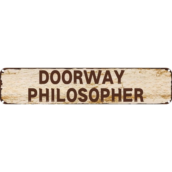 Vintage Tin Sign Retro Metal Wall Decor DOORWAY PHILOSOPHER Rustic Aluminum Plaque for Home,Bar,Kitchen,Garage,Man Cave 4x16 Inch