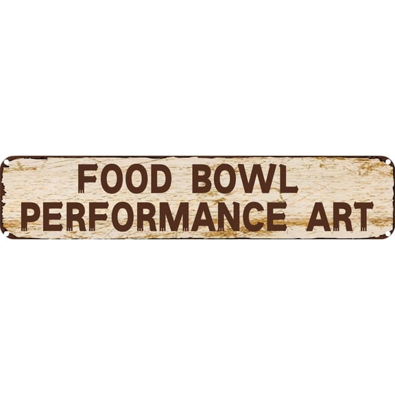 Vintage Tin Sign Retro Metal Wall Decor FOOD BOWL PERFORMANCE ART Rustic Aluminum Plaque for Home,Bar,Kitchen,Garage,Man Cave 4x16 Inch