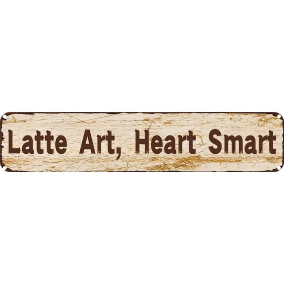Vintage Tin Sign Retro Metal Wall Decor Latte Art,Heart Smart Rustic Aluminum Plaque for Home,Bar,Kitchen,Garage,Man Cave 4x16 Inch