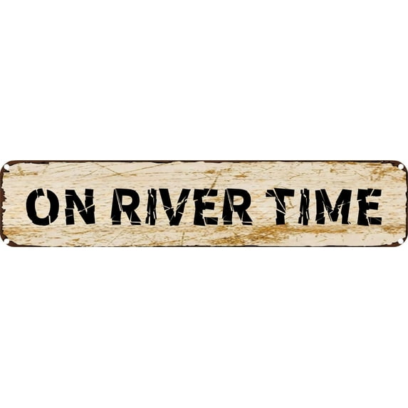 Vintage Tin Sign Retro Metal Wall Decor ON RIVER TIME Rustic Aluminum Plaque for Home,Bar,Kitchen,Garage,Man Cave 4x16 Inch