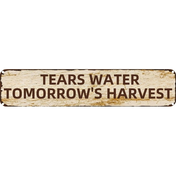 Vintage Tin Sign Retro Metal Wall Decor TEARS WATER TOMORROW'S HARVEST Rustic Aluminum Plaque for Home,Bar,Kitchen,Garage,Man Cave 4x16 Inch