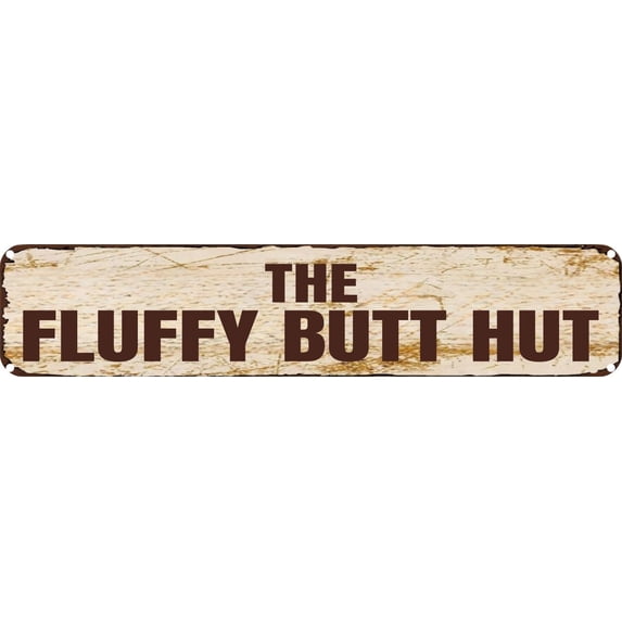 Vintage Tin Sign Retro Metal Wall Decor The Fluffy Butt Hut Rustic Aluminum Plaque for Home,Bar,Kitchen,Garage,Man Cave 4x16 Inch