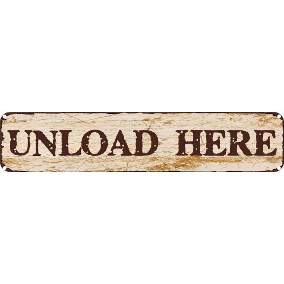 Vintage Tin Sign Retro Metal Wall Decor UNLOAD HERE Rustic Aluminum Plaque for Home,Bar,Kitchen,Garage,Man Cave 4x16 Inch