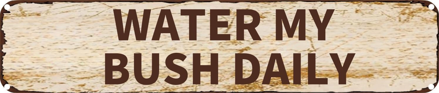 Vintage Tin Sign Retro Metal Wall Decor WATER MY BUSH DAILY Rustic ...