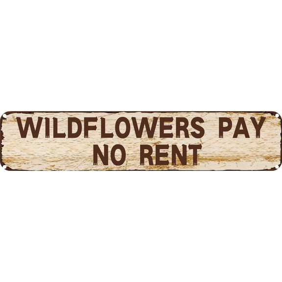 Vintage Tin Sign Retro Metal Wall Decor WILDFLOWERS PAY NO RENT Rustic Aluminum Plaque for Home,Bar,Kitchen,Garage,Man Cave 4x16 Inch