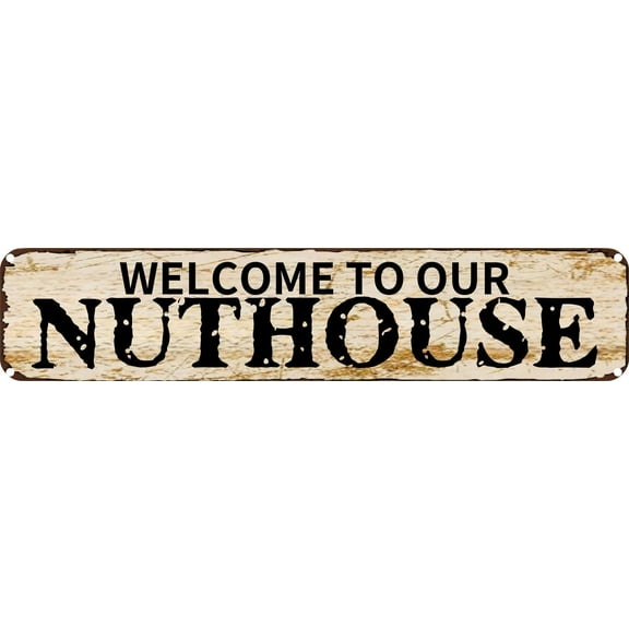 Vintage Tin Sign Retro Metal Wall Decor Welcome To Our Nuthouse Rustic Aluminum Plaque for Home,Bar,Kitchen,Garage,Man Cave 4x16 Inch