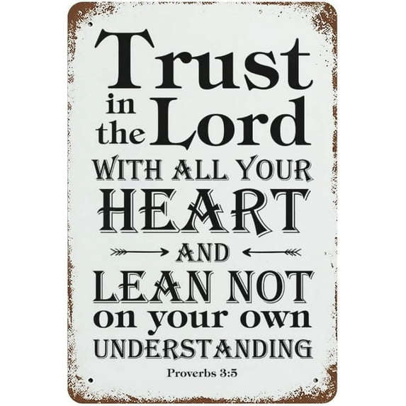 Vintage Tin Sign Trust In The Lord With All Your Heart And Lean Not On Your Own Understanding Wall Art Decor Metal Sign Quote Plaque Poster For Home Bar Club Decor 8"x12"