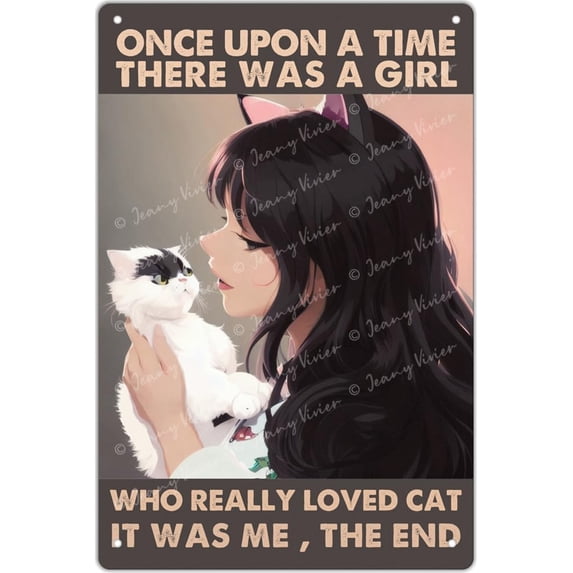Vintage Tin Signs, Cat Decor, Once Upon A Time There was A Girl Who Really Loved Cats It was Me The End Poster, Retro Tin Signs for Girl's Room Nursery Wall Decor 5.5x8 Inch