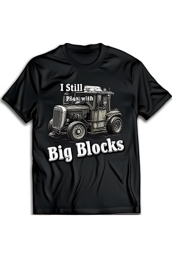 Vintage Tractor Graphic Black T-Shirt I Still Play With Big Design