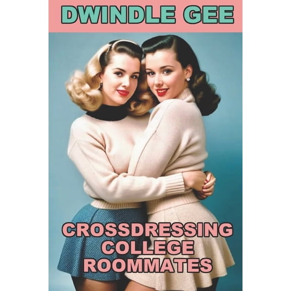 Vintage Transgender Erotica Crossdressing College Roommates, (Paperback)