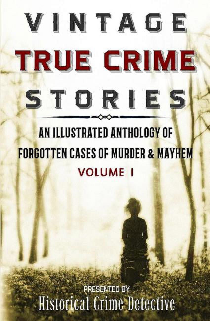 Vintage True Crime Stories Vintage True Crime Stories An Illustrated