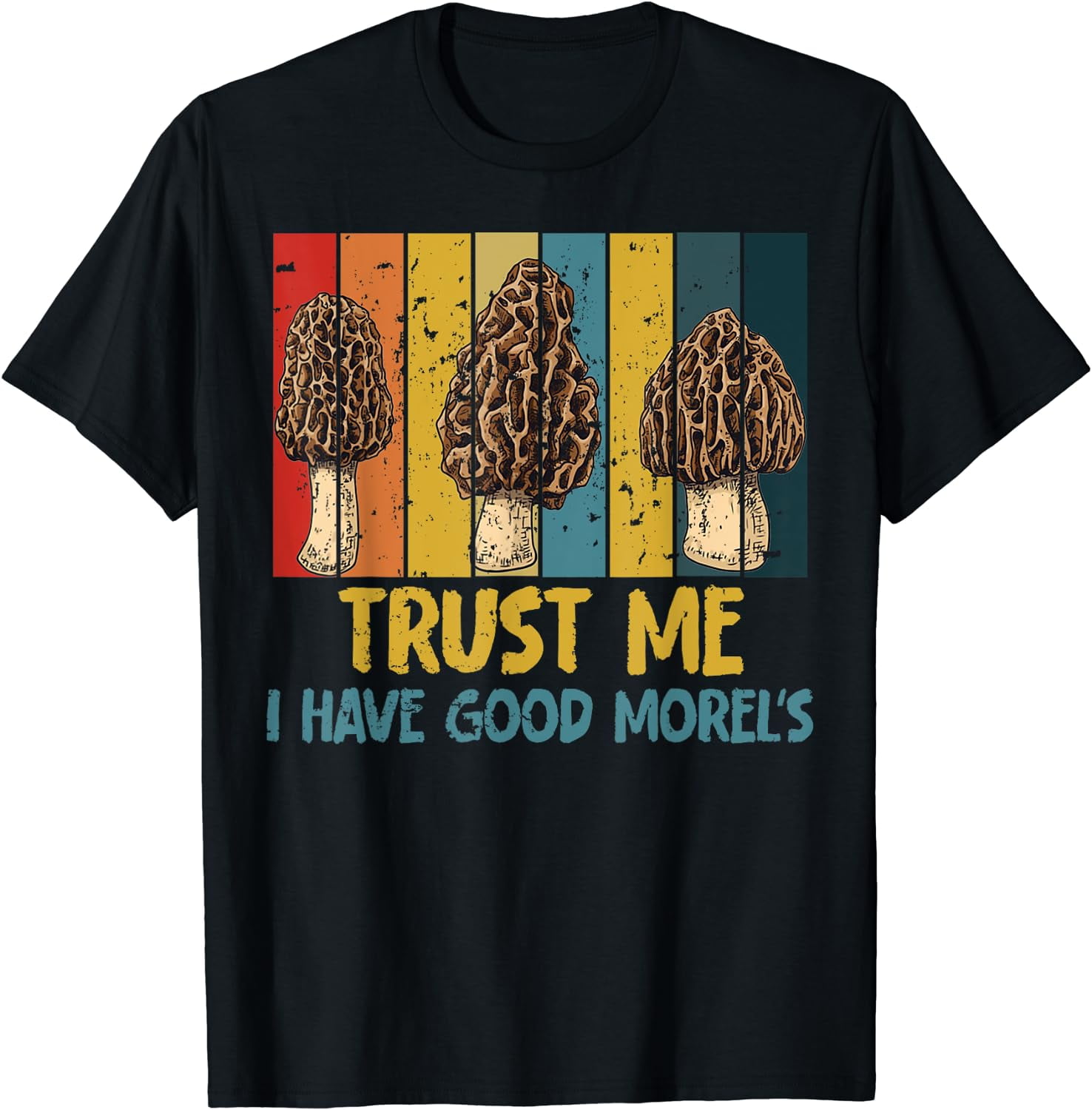 Vintage Trust Me I Have Good Morels Mushroom Cottagecore T-Shirt ...