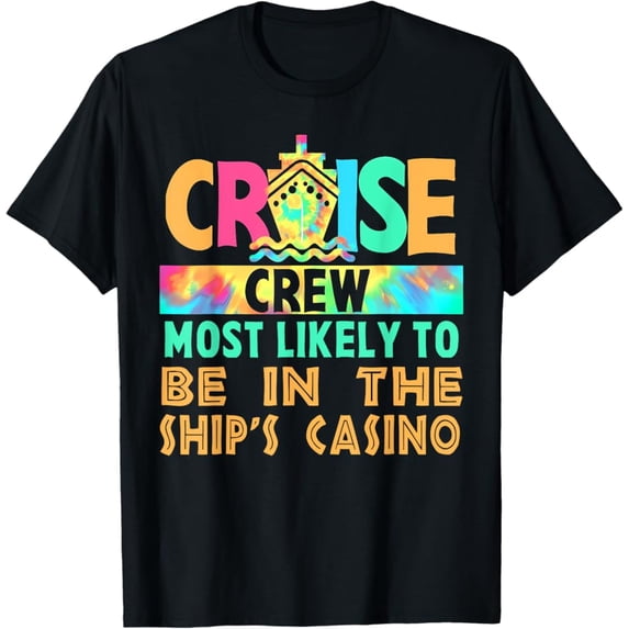 Vintage Vacation Cruise Crew Most Likely To Be In The Ship'S Casino T-Shirt - Perfect Gifts For Everyone
