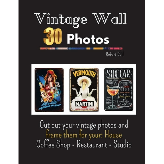 Vintage Wall Art Photo Frame : Cut out your vintage photos and frame them for your: House Coffee Shop - Restaurant - Studio (Paperback)