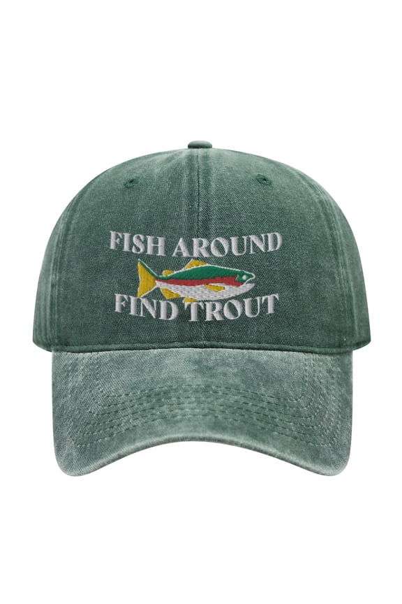 Vintage Washed Baseball Cap with Fish Embroidery, Fish Around Find Trout Funny Fishing Hat for Adult Men Women Outdoor Lake Fishing- Washed Green