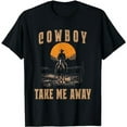 thumbnail image 1 of Vintage Western Life Rodeo Country Cowboy Take Me Away T-Shirt, 1 of 5