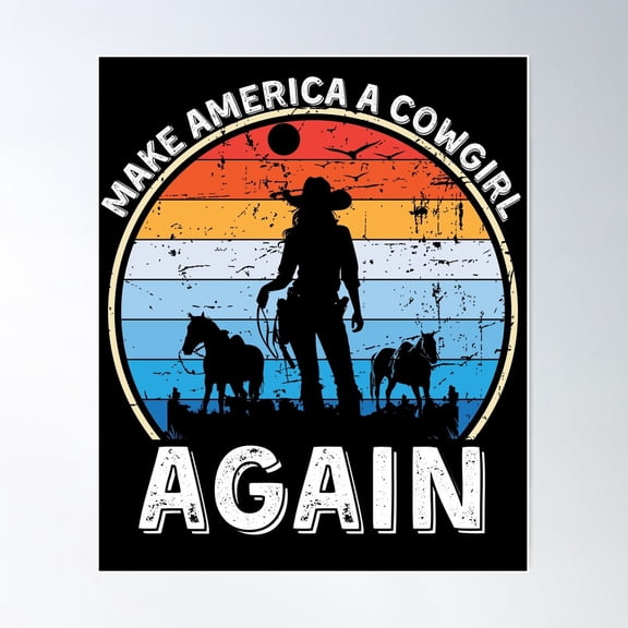 Vintage Western Rodeo Cowgirl Makes America A Cowgirl Again Poster Wall Art, Modern Wall Decor For Living Room Bedroom, 16x24 UNFRAMED