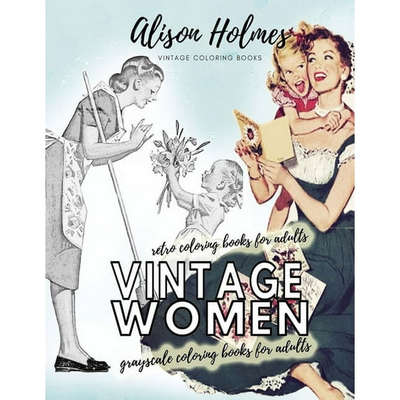 Vintage women grayscale coloring books for adults - retro coloring books for adults: Vintage household old time coloring, (Paperback)