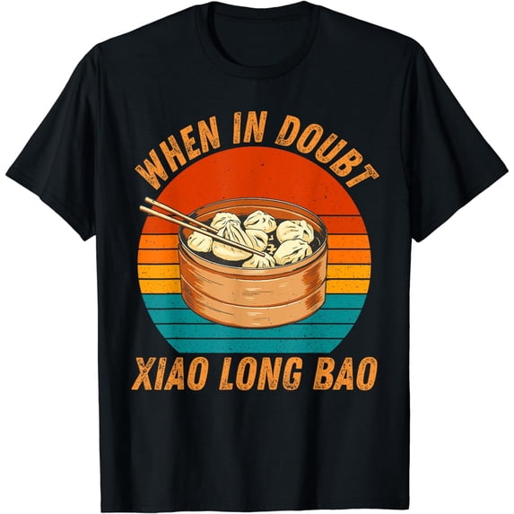 Vintage Xiao Long Bao When In Doubt Xiao Long Bao T-Shirt