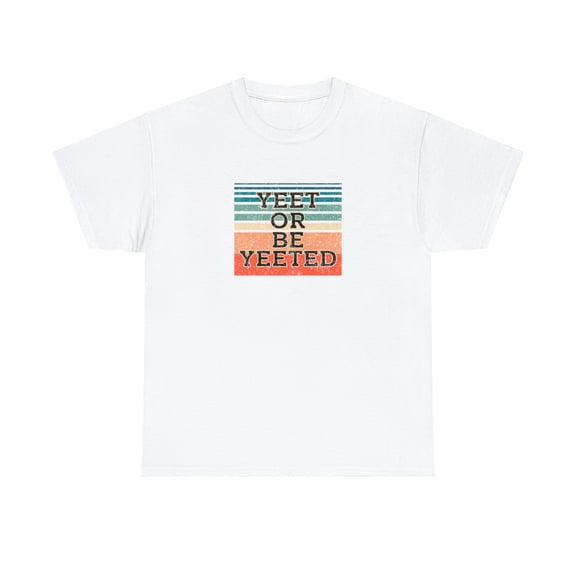 Vintage Yeet Or Be Yeeted Shirt, Christmas Gift, Gaming Tee, Gamer -ID: 870