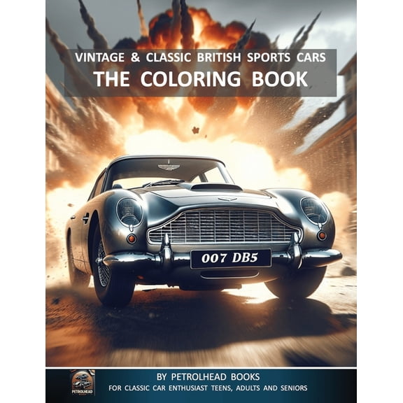 Vintage and Classic British Sports Cars - The Coloring Book: For Car Enthusiast Teens, Adults and Seniors, (Paperback)