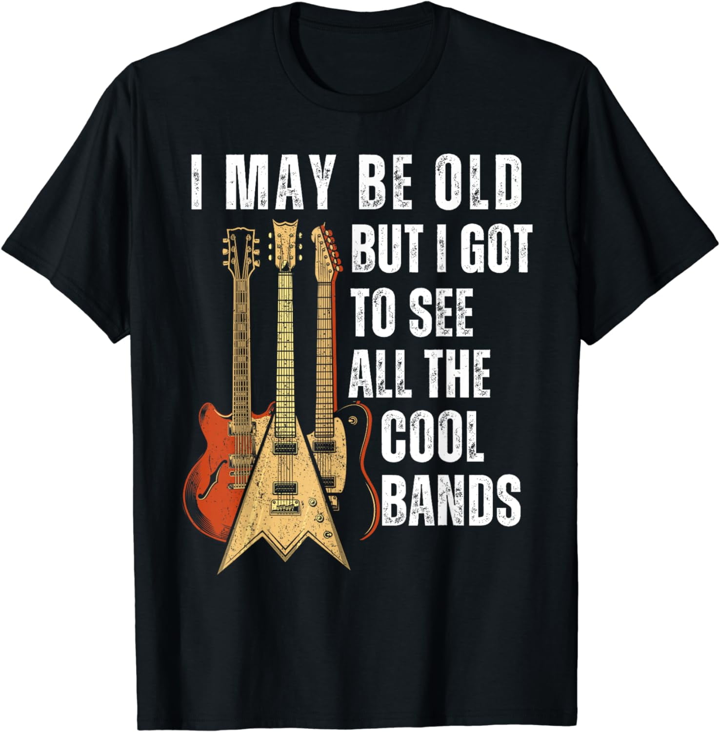Vintage i may be old but i got to see all the cool bands TShirt