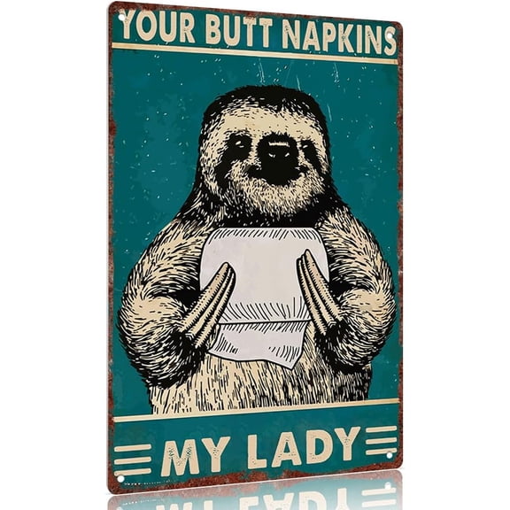 Vintage metal sign"Your Butt Napkins My Lady" Funny Sloth Decorative Sign for Bathroom Wall Art, Aluminum 12x8inch