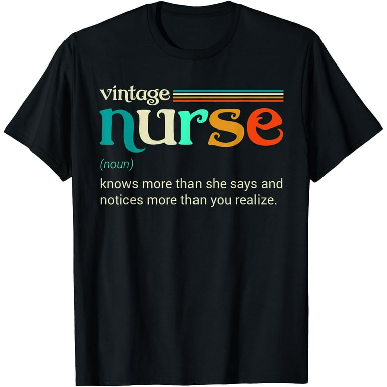 Vintage Nurse Knows More Than She Says Funny Definition T-Shirt Vintage Nurse Knows More Than She Says Funny Definition T-Shirt