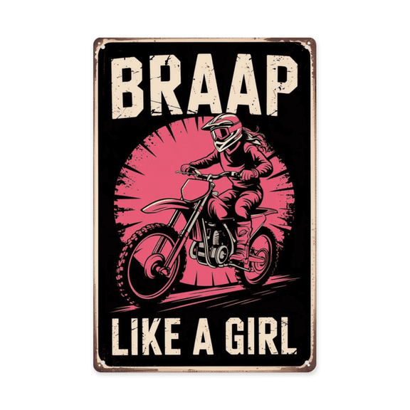 Vintage quote wall decor featuring Braap Motorcycle Girl Motocross Dirt Bike Classic Metal Tin Sign Biker Garage Decor Perfect For Hanging In Workshop Man 8x12 inch metal sign for man cave wall