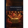 thumbnail image 1 of Vinum Sacramenti : A Critical Examination Of The Nature Of The Wine Of The Holy Communion (Paperback), 1 of 1