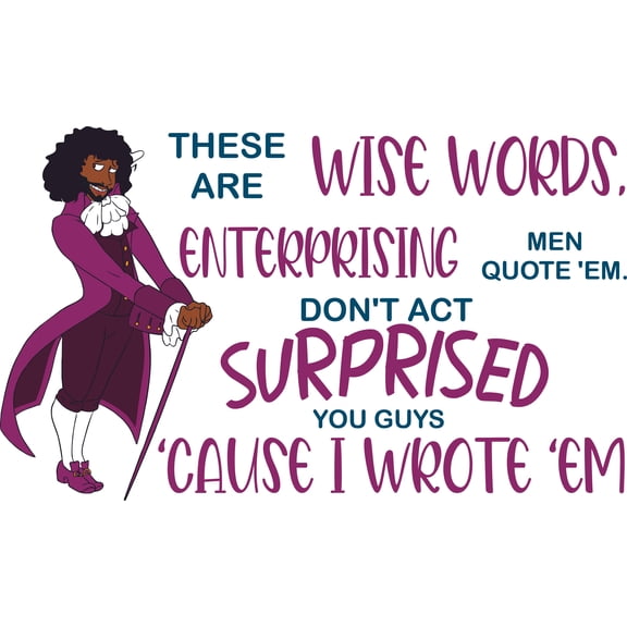 Vinyl Adhesive Bedroom Living Room Art Hamilton An American Musical 12" x 20" Home Wall Decal Quotes - These Are Wise Words Enterprising Men Quote 'em Don't Act Surprised You Guys Cause I Wrote 'em