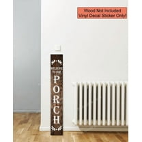 Vinyl Art Decal - Vertical Welcome To Our Porch Decor Laurel Art - Decal Sticker for Tall Wood Sign - Porch Sitter Sign Art - DIY Front Door Décor 4 Foot White