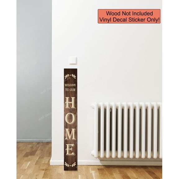 Vinyl Art Decal - Welcome To Our Home Laurel Art Decor Decal Sticker for Tall Wood Sign - Porch Sitter Sign Art - DIY Front Door Décor 4 Foot Beige