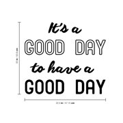 Vinyl Art Wall Decal - It's A Good Day to Have A Good Day - 20" x 22.5" - Motivational Life Quotes Home Office Wall Decoration - Positive Good Vibes Apartment Bedroom Living Room Workplace Decor