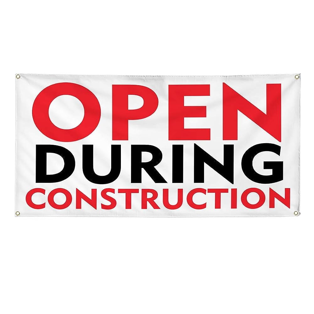Vinyl Banner Sizes Open During Construction A Business Outdoor Weatherproof Industrial Yard