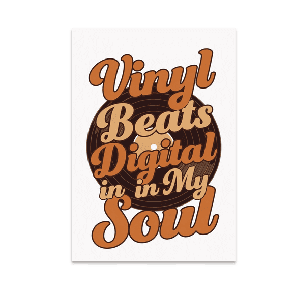 Vinyl Beats Digital in My Soul - Retro Music Enthusiast - 13x19 Poster Print