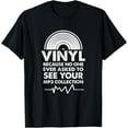 thumbnail image 1 of Vinyl Because No One Ever Asked To See Your MP3 Collection T-Shirt, 1 of 4