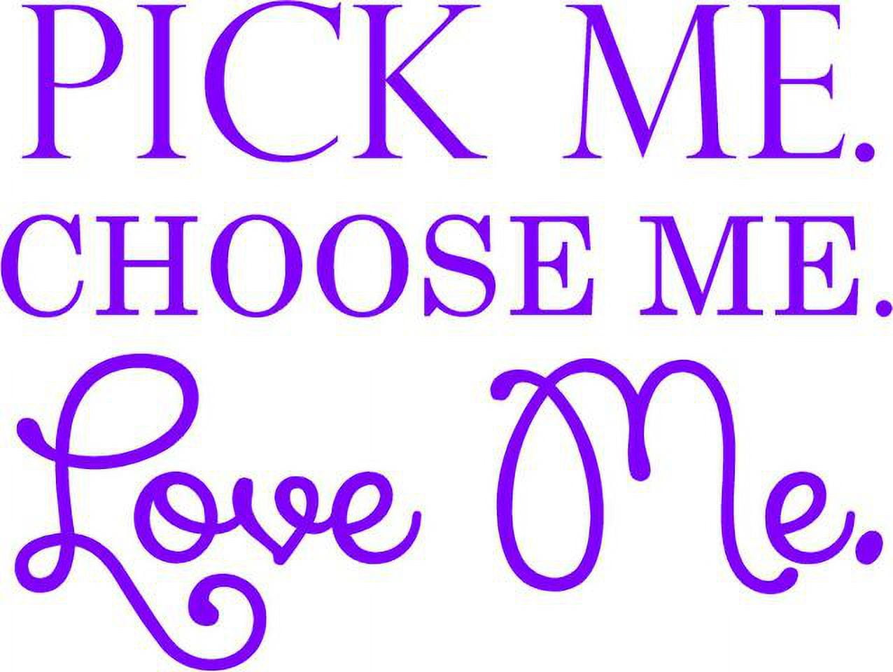 Vinyl Decal: Greys Anatomy Wall Decor - "Pick Me. Choose Me. Love Me