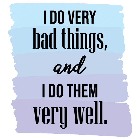 Vinyl Home Art Funny Quotes Decoration Multicolored Brush Strokes Design Wall Decal - 20" x 21" Kids Teens Bedroom Lettering Art I Do Very Bad Things And I Do Them Very Well Quotes Wall Sticker