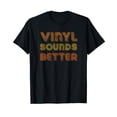 thumbnail image 1 of Vinyl Sounds Better - Vintage Style Music Lovers T-Shirt, 1 of 5