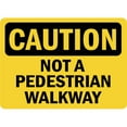 thumbnail image 1 of Vinyl Stickers - Caution - Not A Pedestrian Walkway OSHA - Safety and Warning Warehouse Signs Stickers - 10" x 7" - 6 Pack, 1 of 5