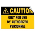 thumbnail image 1 of Vinyl Stickers - Caution - Only for Use by Authorized Personnel Hazard - Safety and Warning Warehouse Signs Stickers - 13" x 9" - 6 Pack, 1 of 5