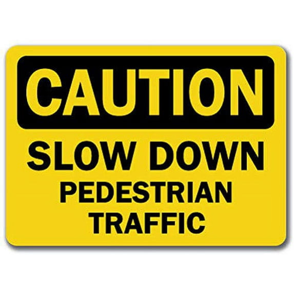 Vinyl Stickers - Caution - Slow Down Pedestrian Traffic -Safety and Warning Warehouse Signs Stickers - 24" x 30" - 10 Pack