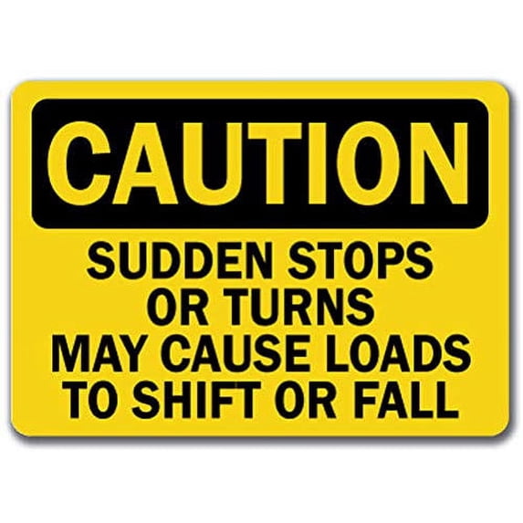 Vinyl Stickers - Caution - Sudden Stops Or Turns May Cause Loads to Shift - Safety and Warning Warehouse Signs Stickers - 13" x 9" - 10 Pack